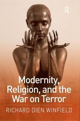 Modernity, Religion, and the War on Terror 1