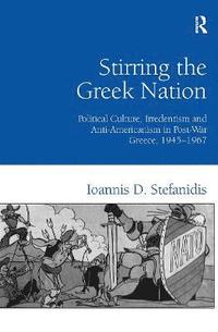 bokomslag Stirring the Greek Nation
