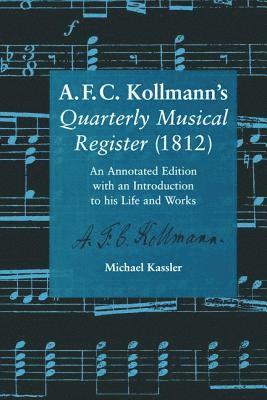 Michael Kassler - A.F.C. Kollmann's Quarterly Musical Register (1812), Inbunden