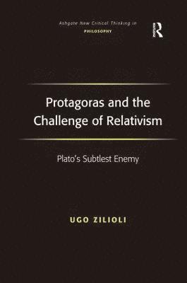 Protagoras and the Challenge of Relativism 1