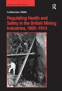 bokomslag Regulating Health and Safety in the British Mining Industries, 18001914