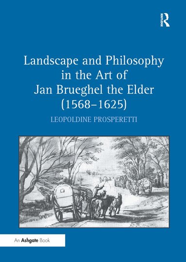 bokomslag Landscape and Philosophy in the Art of Jan Brueghel the Elder (1568-1625)