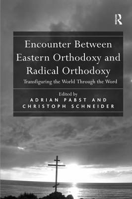 Encounter Between Eastern Orthodoxy and Radical Orthodoxy 1