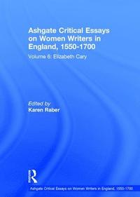 bokomslag Ashgate Critical Essays on Women Writers in England, 1550-1700