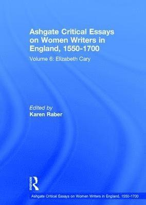 Karen Raber - Ashgate Critical Essays on Women Writers in England, 1550-1700, Inbunden