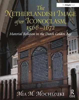 The Netherlandish Image after Iconoclasm, 1566-1672 1