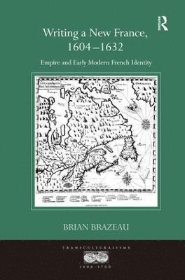 Writing a New France, 1604-1632 1