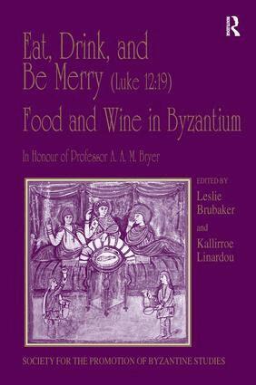 Kallirroe Linardou, Leslie Brubaker - Eat, Drink, and Be Merry (Luke 12:19) – Food and Wine in Byzantium, Inbunden