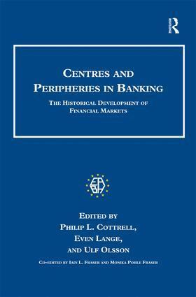 Even Lange, Ulf Olsson, Iain L. Fraser, Philip L. Cottrell - Centres and Peripheries in Banking, Inbunden