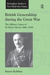 bokomslag British Generalship during the Great War