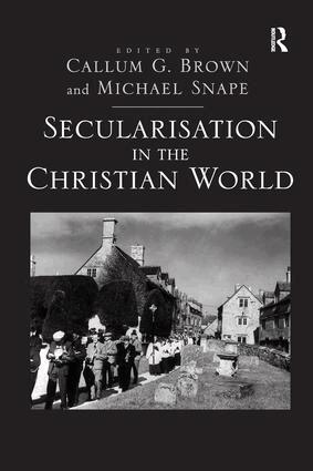 Michael Snape, Callum G. Brown - Secularisation in the Christian World, Inbunden
