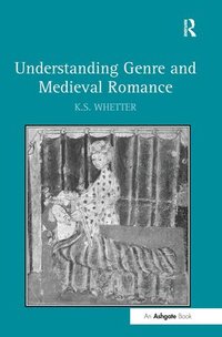 bokomslag Understanding Genre and Medieval Romance