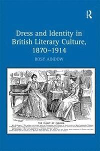 bokomslag Dress and Identity in British Literary Culture, 1870-1914