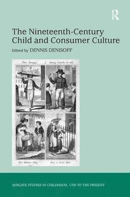 The Nineteenth-Century Child and Consumer Culture 1