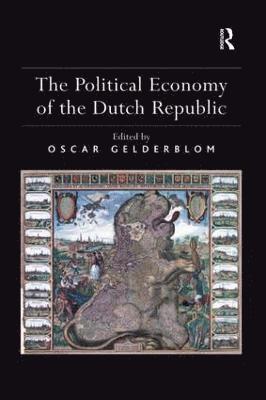 Oscar Gelderblom - Political Economy of the Dutch Republic, Inbunden