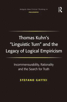 bokomslag Thomas Kuhn's 'Linguistic Turn' and the Legacy of Logical Empiricism