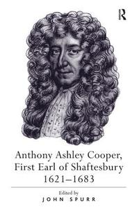bokomslag Anthony Ashley Cooper, First Earl of Shaftesbury 1621?1683