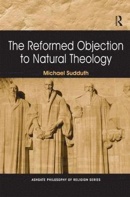 The Reformed Objection to Natural Theology 1