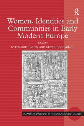 Stephanie Tarbin, Susan Broomhall - Women, Identities and Communities in Early Modern Europe, Inbunden