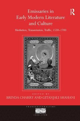 Gitanjali Shahani, Brinda Charry - Emissaries in Early Modern Literature and Culture, Inbunden