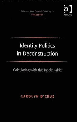 Identity Politics in Deconstruction 1