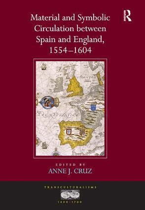 Anne J. Cruz - Material and Symbolic Circulation between Spain and England, 1554–1604, Inbunden
