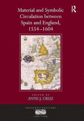 bokomslag Material and Symbolic Circulation between Spain and England, 15541604