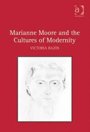 bokomslag Marianne Moore and the Cultures of Modernity