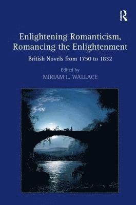 bokomslag Enlightening Romanticism, Romancing the Enlightenment