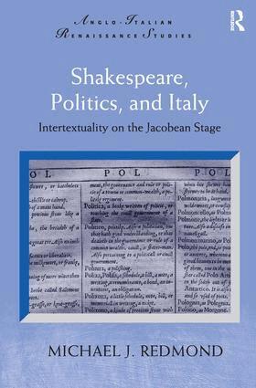 Michael J. Redmond - Shakespeare, Politics, and Italy, Inbunden