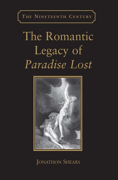 Jonathon Shears - Romantic Legacy of Paradise Lost, Inbunden