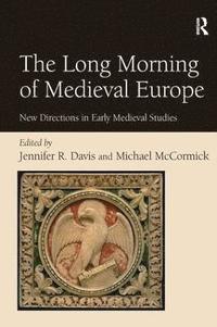 bokomslag The Long Morning of Medieval Europe