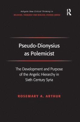 Pseudo-Dionysius as Polemicist 1