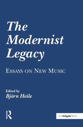 Modernist Legacy: Essays on New Music