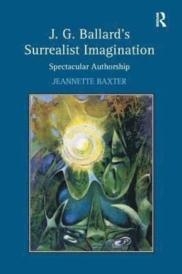 J.G. Ballard's Surrealist Imagination 1