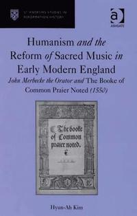 bokomslag Humanism and the Reform of Sacred Music in Early Modern England