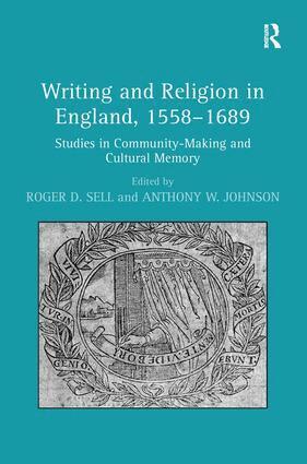 Anthony W. Johnson, Roger D. Sell - Writing and Religion in England, 1558-1689, Inbunden