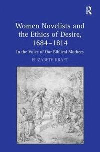 bokomslag Women Novelists and the Ethics of Desire, 16841814