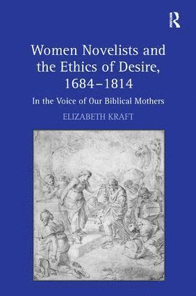 bokomslag Women Novelists and the Ethics of Desire, 1684-1814