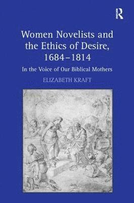 Women Novelists and the Ethics of Desire, 16841814 1