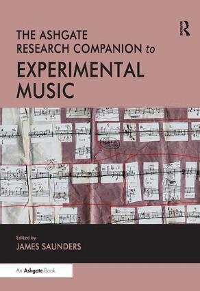 James Saunders - Ashgate Research Companion to Experimental Music, Inbunden