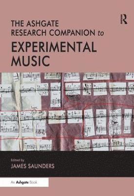 The Ashgate Research Companion to Experimental Music 1