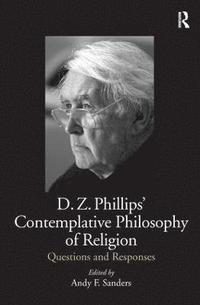 bokomslag D.Z. Phillips' Contemplative Philosophy of Religion