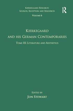 bokomslag Volume 6, Tome III: Kierkegaard and His German Contemporaries - Literature and Aesthetics