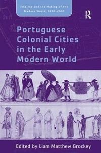 bokomslag Portuguese Colonial Cities in the Early Modern World