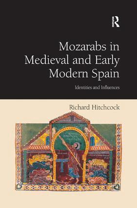 Richard Hitchcock - Mozarabs in Medieval and Early Modern Spain, Inbunden