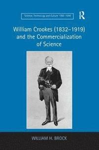bokomslag William Crookes (18321919) and the Commercialization of Science
