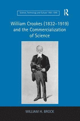William H. Brock - William Crookes (1832–1919) and the Commercialization of Science, Inbunden