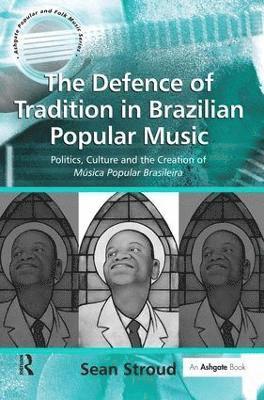 The Defence of Tradition in Brazilian Popular Music 1