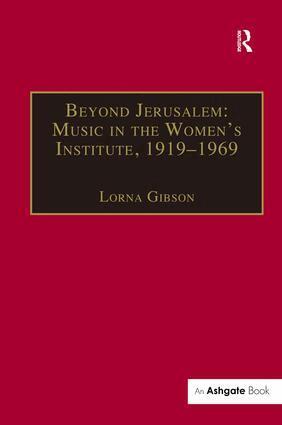 Lorna Gibson - Beyond Jerusalem: Music in the Women's Institute, 1919–1969, Inbunden
